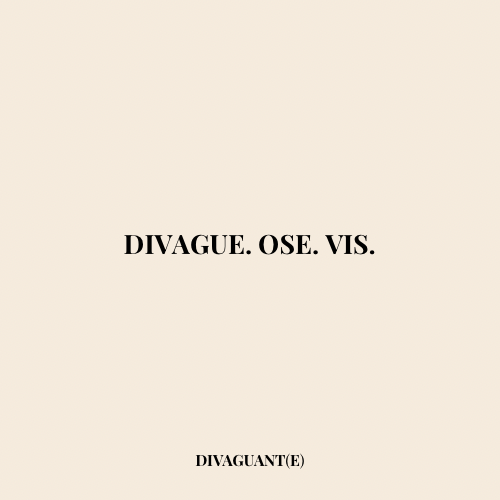 Que signifie vraiment « Osez Divaguer » ?